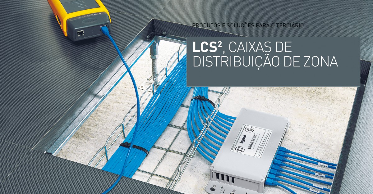 Caixas de distribuição de zona LCS², consolidar e redistribuir com toda a facilidade