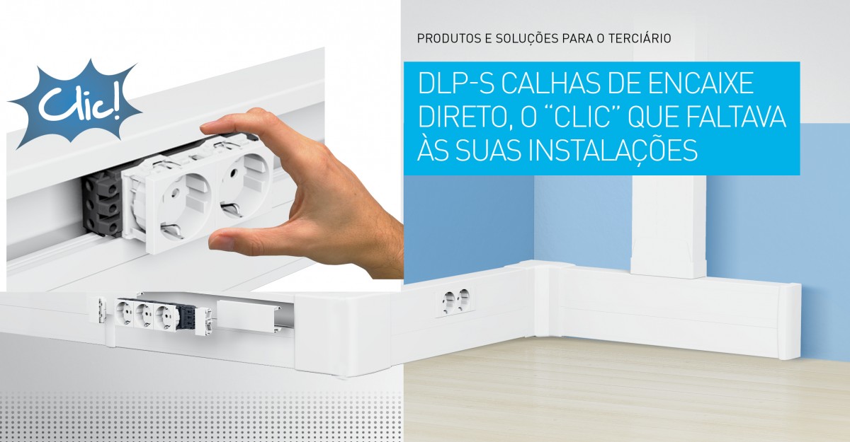 Calhas DLP-S de encaixe direto: o “CLIC” que faltava nas suas instalações