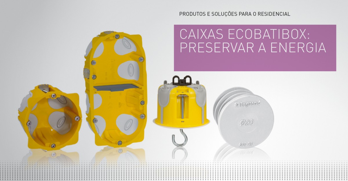 Caixas Ecobatibox™ - Preservar a energia!